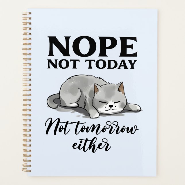 Not Today, Not Tomorrow – Sleepy Cat Planner (Front)