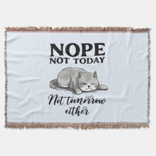 Not Today, Not Tomorrow – Sleepy Cat Throw Blanket