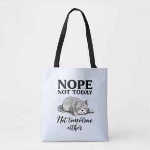 Not Today, Not Tomorrow – Sleepy Cat Tote Bag