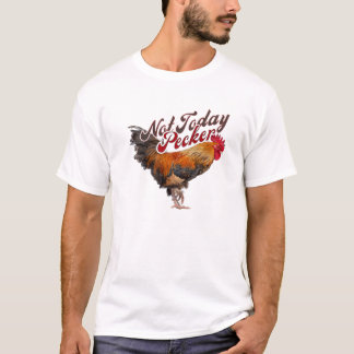 Not Today Pecker Funny Chicken Farmer T-Shirt
