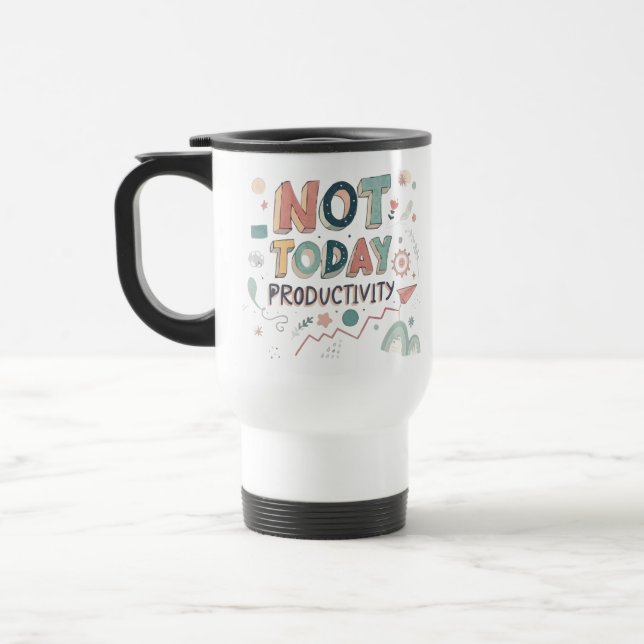 Not Today Productivity" Funny Anti-Work Coffee Mug (Left)