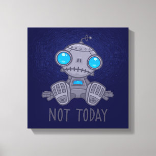 Not Today Sad Robot Canvas Print