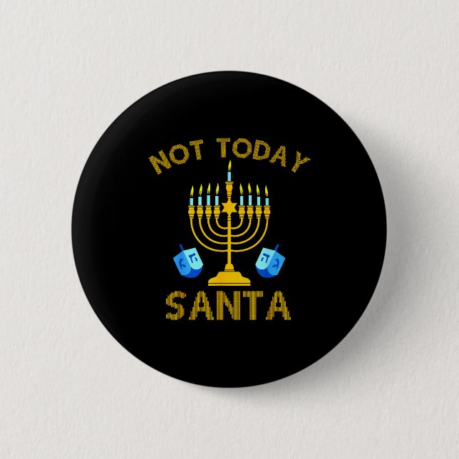 Not Today Santa Funny Hanukkah Pajama Menorah Jewi 6 Cm Round Badge (Front)