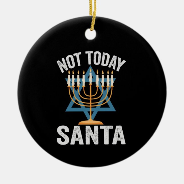 Not Today Santa Jewish Hanukkah Holiday Menorah Ceramic Tree Decoration (Front)