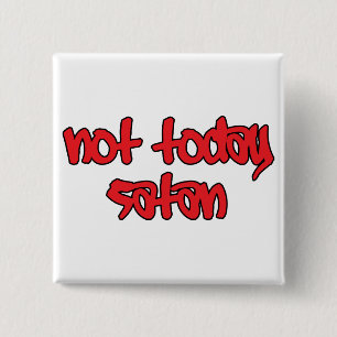 Not Today Satan 15 Cm Square Badge