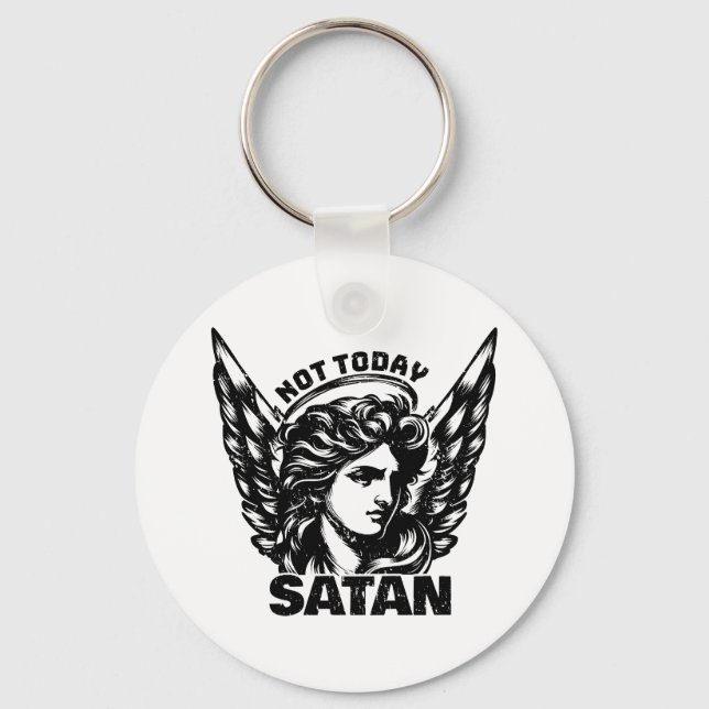 Not today satan Arc Angel Michael Key Ring (Front)