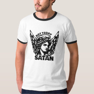 Not today satan Arc Angel Michael T-Shirt