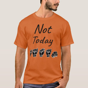 NOT TODAY SATAN ASL Sign Language Design T-Shirt
