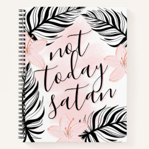 Not Today Satan Black Feathers Motivational Notebook