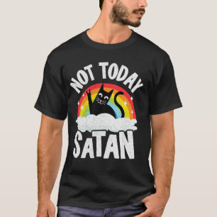Not Today Satan Cat Rainbow Goth Jesus Funny Death T-Shirt
