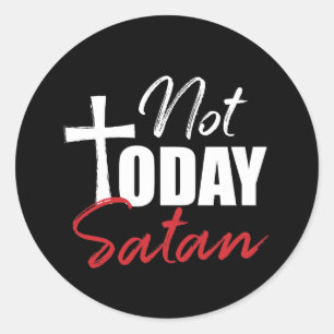 Not Today Satan Classic Round Sticker
