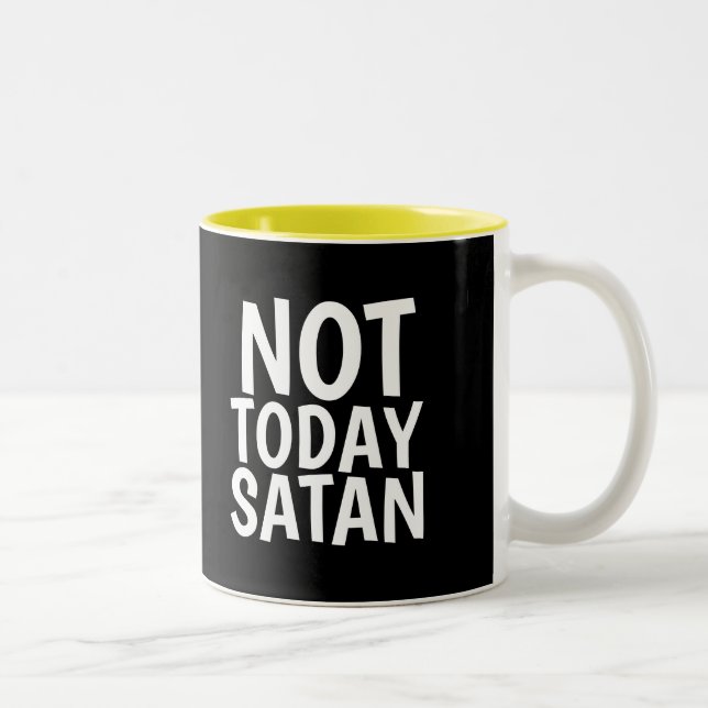 NOT TODAY SATAN, Coffee Mugs (Right)