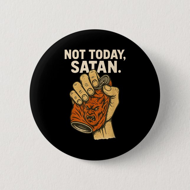 Not Today Satan Faith Christian Halloween Funny An 6 Cm Round Badge (Front)