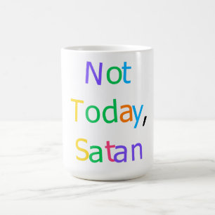 Not Today Satan Funny Sassy Quote Coffee Mug