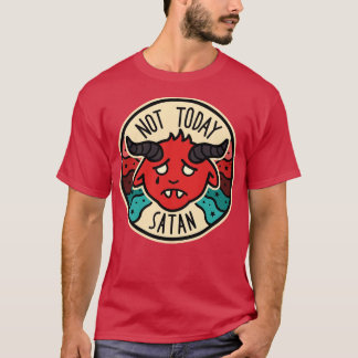 Not Today Satan Funny Saying Christian Love Religi T-Shirt