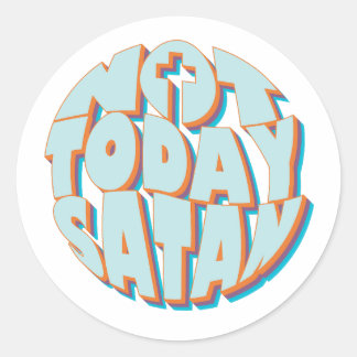 Not Today Satan Inspirational Christian  Classic Round Sticker