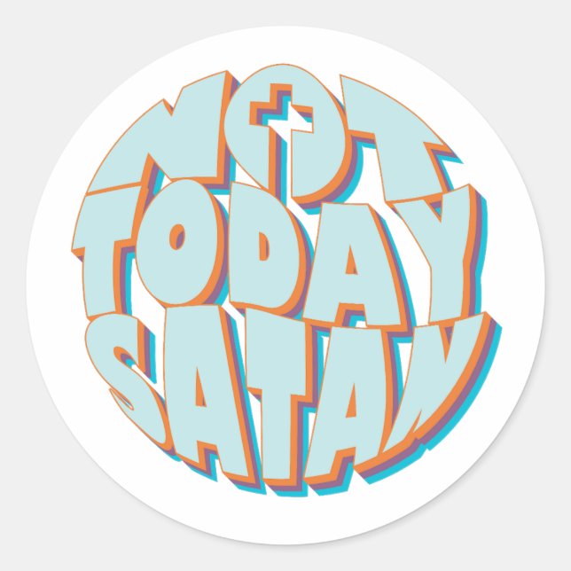 Not Today Satan Inspirational Christian  Classic Round Sticker (Front)