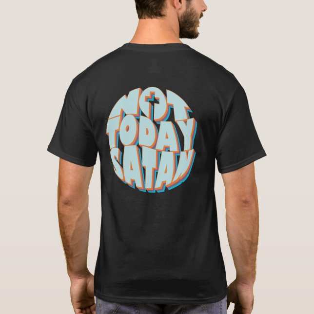 Not Today Satan Inspirational Christian  T-Shirt (Back)