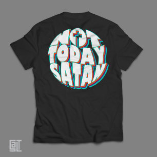 Not Today Satan Inspirational Christian  T-Shirt