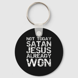 Not Today Satan Jesus Already Won Christian Overco Key Ring