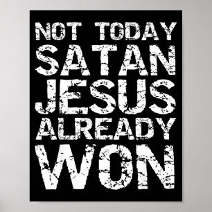 Not Today Satan Jesus Already Won Christian Overco Poster