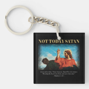 Not Today Satan   Jesus is tested in the wildernes Key Ring