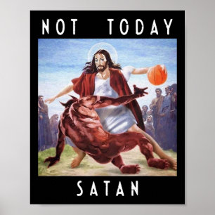 Not Today Satan Jesus Vs Satan In Bysketbyll  Poster