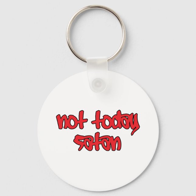 Not Today Satan Key Ring (Front)