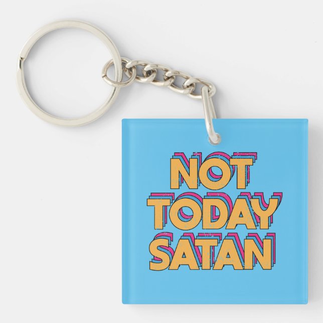 Not Today Satan Key Ring (Front)