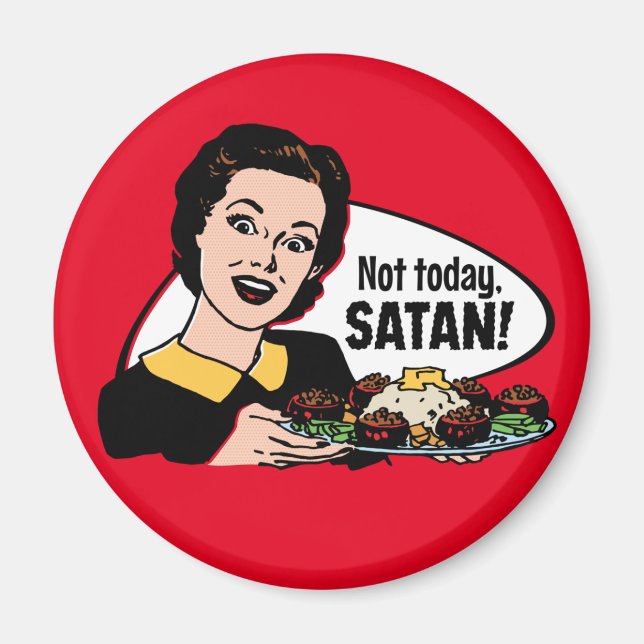Not Today Satan Magnet (Front)