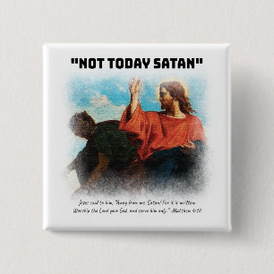 Not Today Satan Matthew 4:10 Black 15 Cm Square Badge