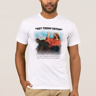 Not Today Satan Matthew 4:10 Black T-Shirt