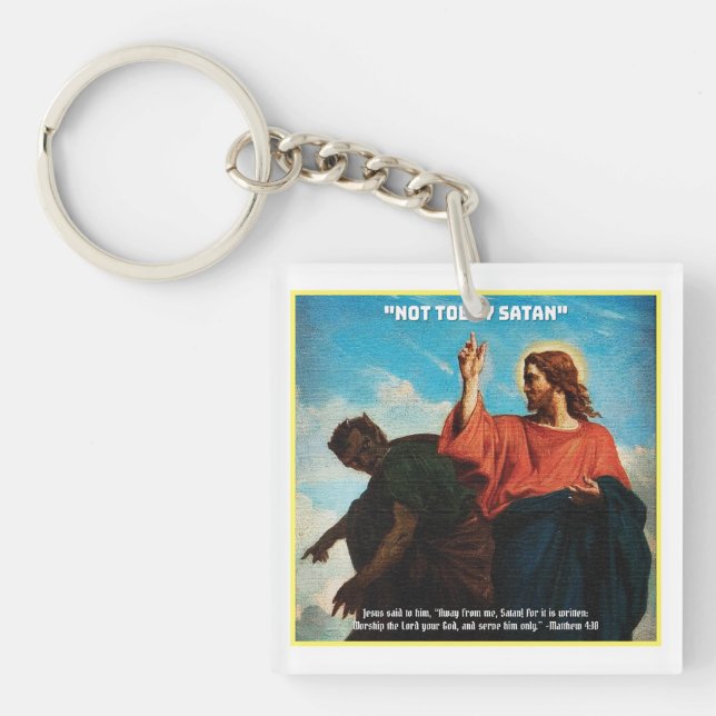 Not Today Satan Matthew 4:10 Key Ring (Front)