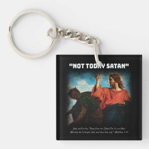 Not Today Satan Matthew 4:10 White Key Ring