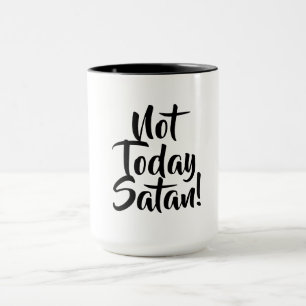 "Not Today Satan" Mug