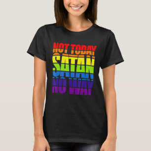 Not Today Satan No Way Morning Sunrise Men Women T-Shirt