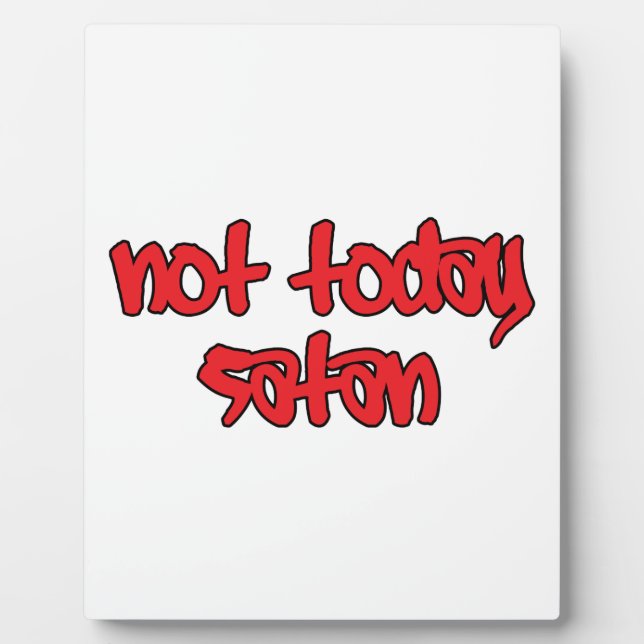 Not Today Satan Plaque (Front)