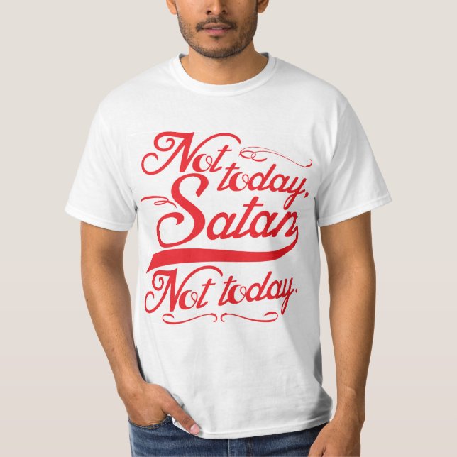 Not Today Satan Shirt (Front)
