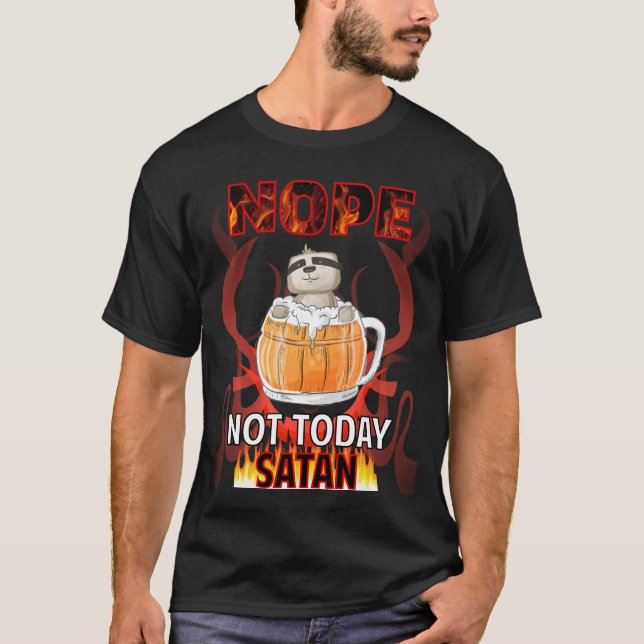 Not Today Satan Sloth 22 T-Shirt (Front)