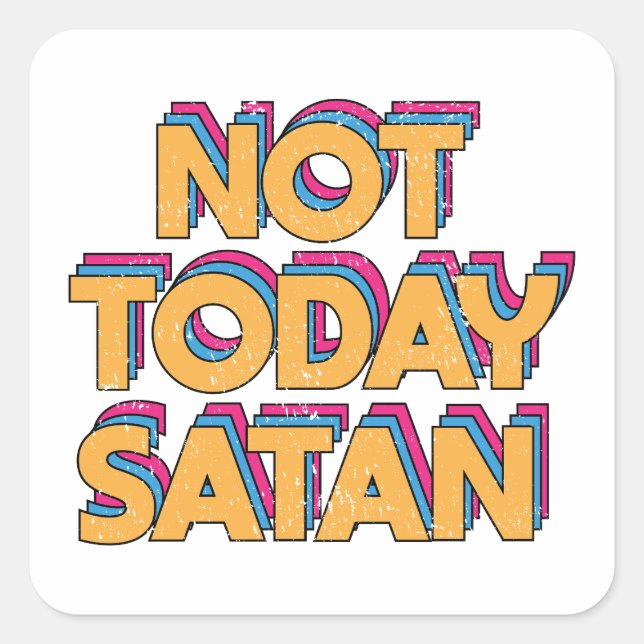 Not Today Satan Square Sticker (Front)