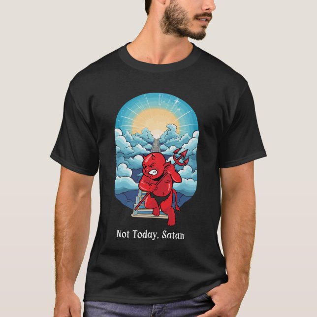 Not Today Satan T-Shirt (Front)