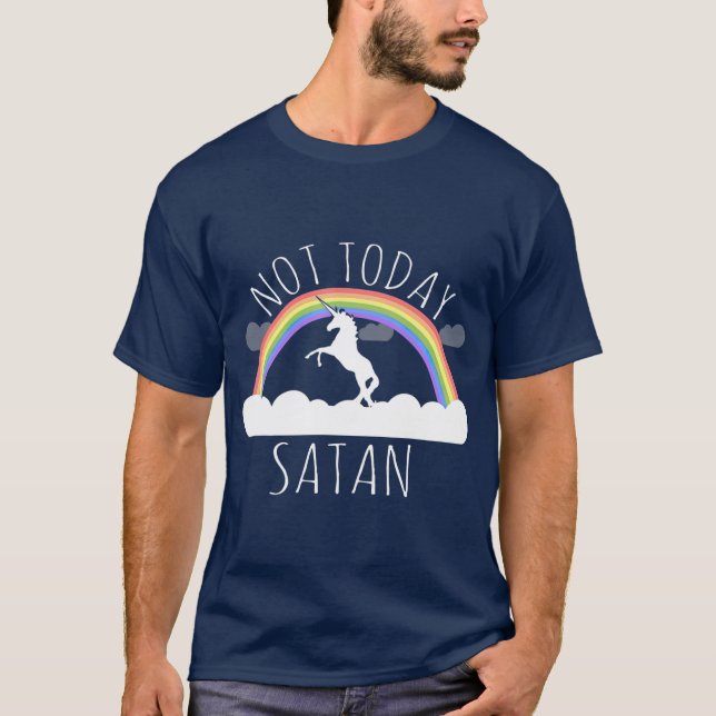 Not Today Satan T-Shirt (Front)