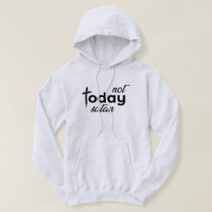 Not today satan T-Shirt Hoodie