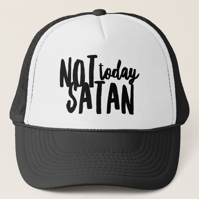 Not Today Satan Trucker Hat (Front)