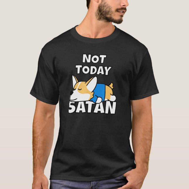 Not Today Satan Welsh Corgi Idea Dog Tee (Front)