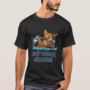 Not Today Sharks Funny Cat Boat Escape Humour T-Shirt