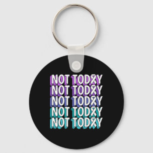 Not Today Suicide Prevention Awareness Teal Purple Key Ring