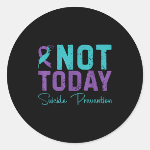 Not Today Suicide Prevention Classic Round Sticker