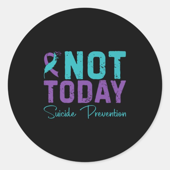 Not Today Suicide Prevention Premium  Classic Round Sticker (Front)
