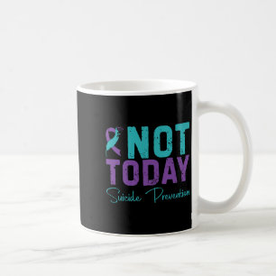 Not Today Suicide Prevention Premium Coffee Mug